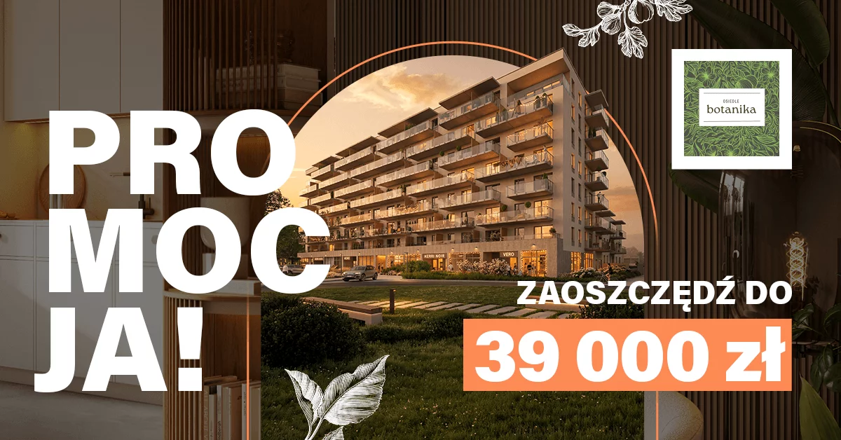 Promocja W Inwestycji Botanika Skierniewice!