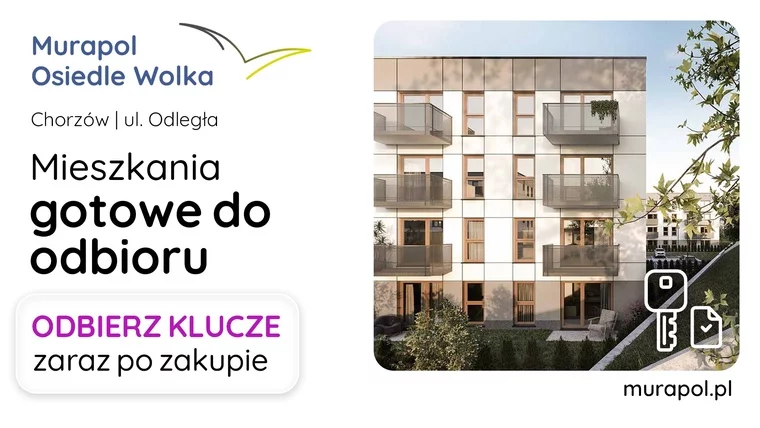 Odbierz klucze zaraz po zakupie do mieszkania przy chorzowskiej Wolce!