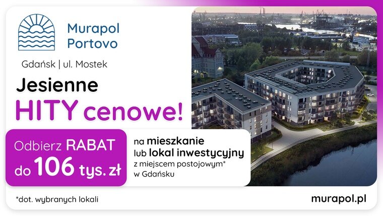 Jesienne HITY cenowe w Gdańsku! Wybierz lokal w promocji i odbierz rabat do 106 tys. zł