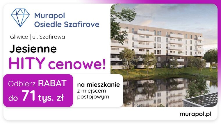 Jesienne HITY cenowe w Gliwicach! Wybierz mieszkanie w promocji i odbierz rabat do 71 tys. zł