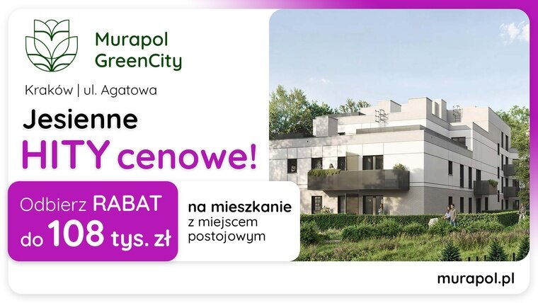 Jesienne HITY cenowe w Krakowie! Wybierz mieszkanie w promocji i odbierz rabat do 108 tys. zł