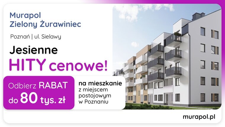 Jesienne HITY cenowe w Poznaniu! Wybierz mieszkanie w promocji i odbierz rabat do 80 tys. zł