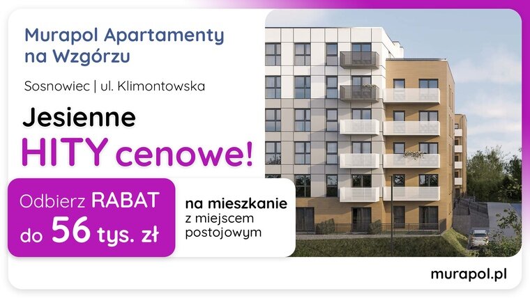 Jesienne HITY cenowe w Sosnowcu! Wybierz mieszkanie w promocji i odbierz rabat do 56 tys. zł