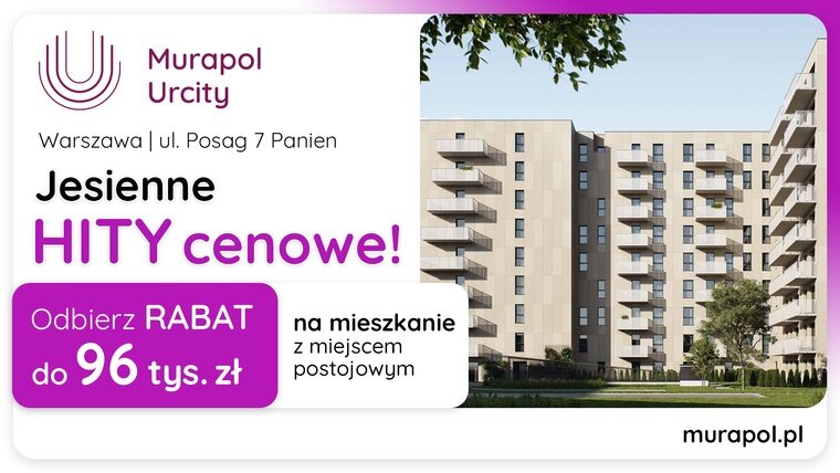 Jesienne HITY cenowe w Warszawie! Wybierz mieszkanie w promocji i odbierz rabat do 96 tys. zł