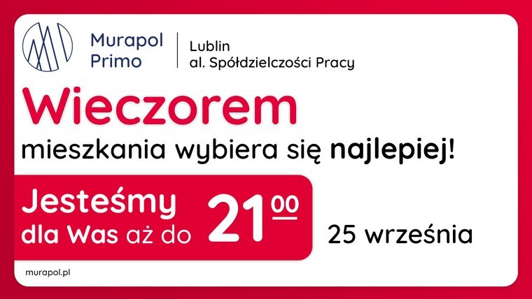 Każda pora jest dobra! Porozmawiajmy o Twoim nowym mieszkaniu w Lublinie!