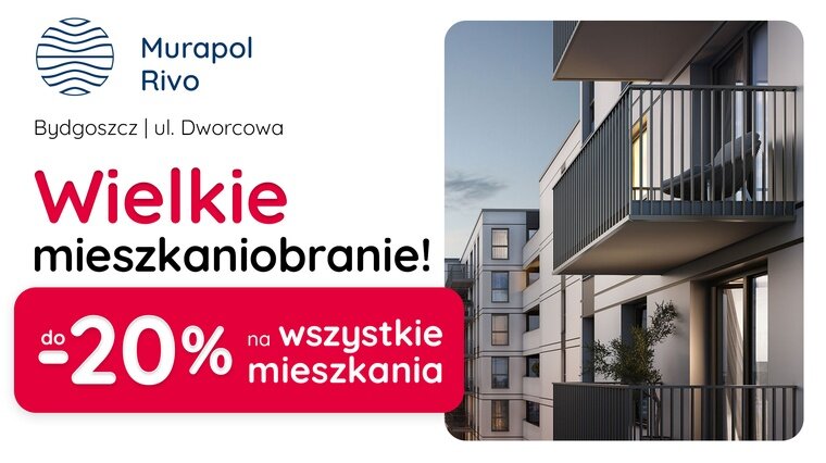 Aż do -20% TANIEJ WSZYSTKIE MIESZKANIA w Bydgoszczy