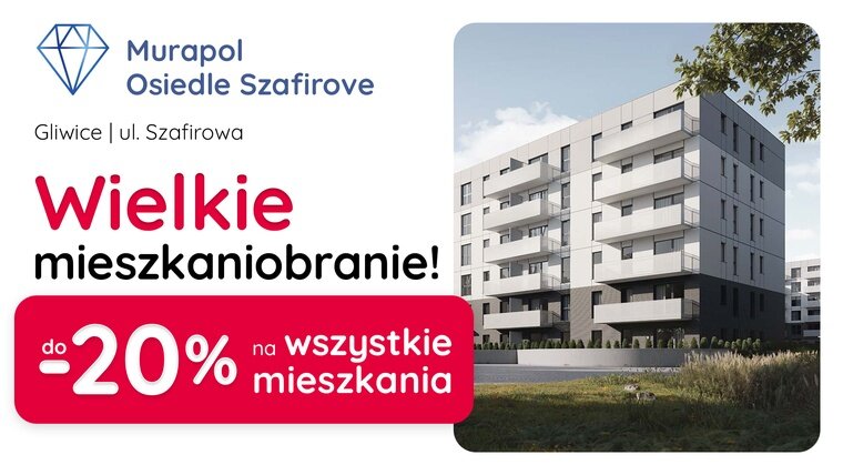Aż do -20% TANIEJ WSZYSTKIE MIESZKANIA w Gliwicach