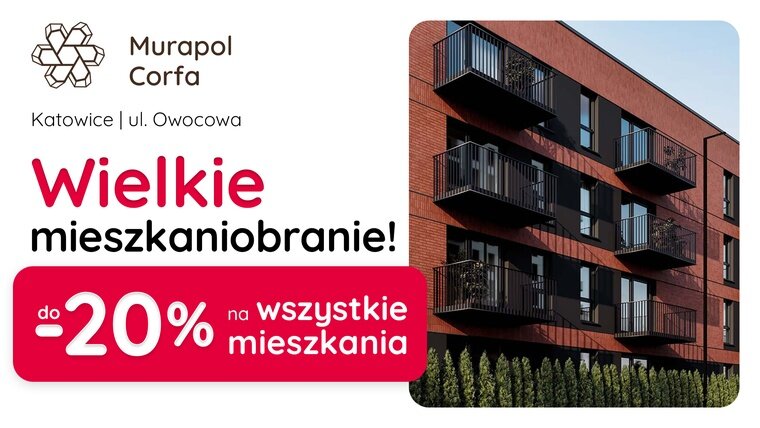 Aż do -20% TANIEJ WSZYSTKIE MIESZKANIA w Katowicach