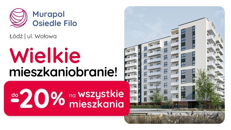 Aż do -20% TANIEJ WSZYSTKIE MIESZKANIA w Łodzi