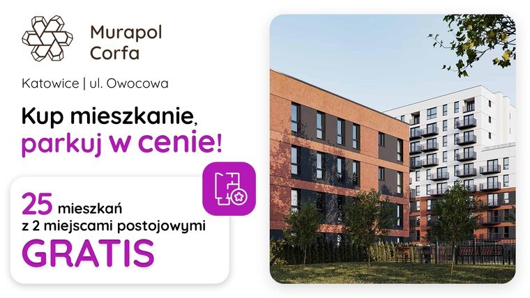 Kup mieszkanie, parkuj w cenie! Mieszkania z miejscami postojowymi GRATIS w Katowicach