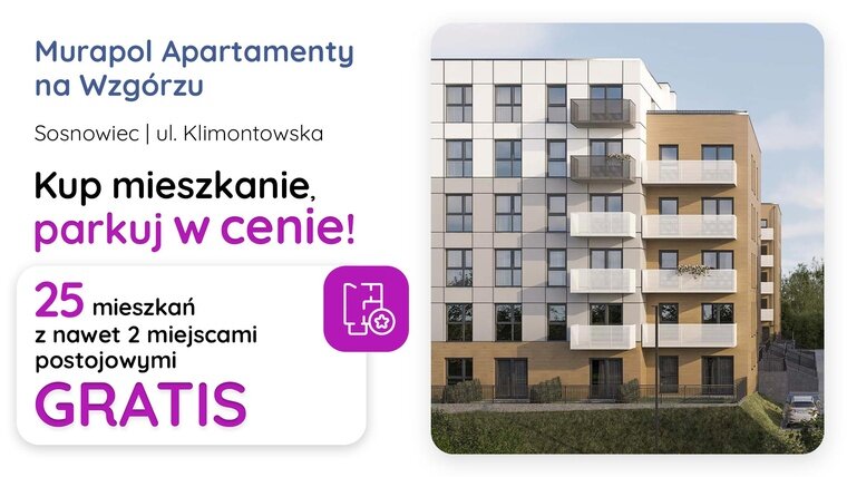 Kup mieszkanie, parkuj w cenie! Mieszkania z miejscami postojowymi GRATIS w Sosnowcu