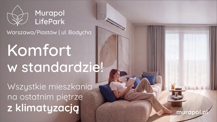  Ochłoda w standardzie! Wszystkie mieszkania na 5. piętrze inwestycji Murapol LifePark z klimatyzacją
