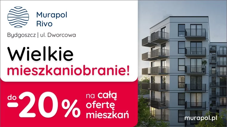 Do -20% na WSZYSTKIE MIESZKANIA w aktualnej ofercie w Bydgoszczy! 