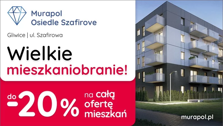 Do -20% na WSZYSTKIE MIESZKANIA w aktualnej ofercie w Gliwicach! 