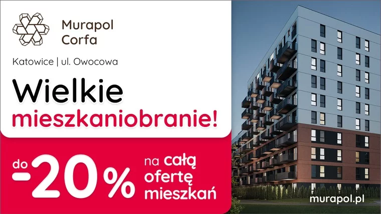 Do -20% na WSZYSTKIE MIESZKANIA w aktualnej ofercie w Katowicach! 