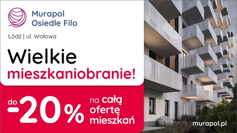 Do -20% na WSZYSTKIE MIESZKANIA w aktualnej ofercie w Łodzi!