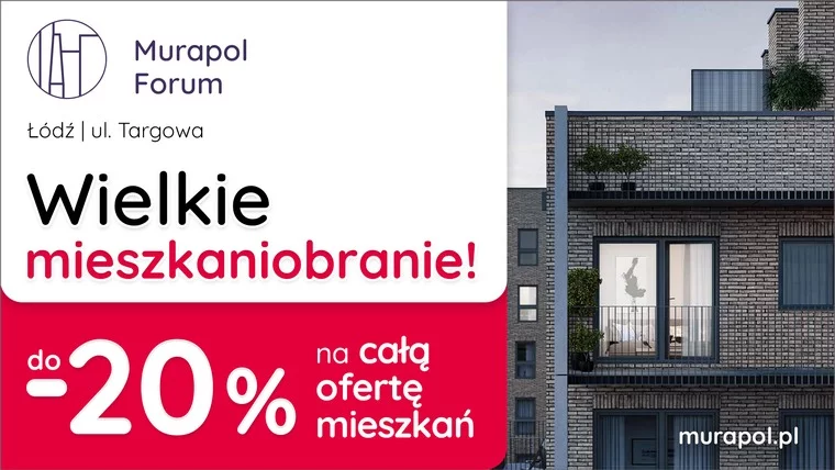 Do -20% na WSZYSTKIE MIESZKANIA w aktualnej ofercie w Łodzi!