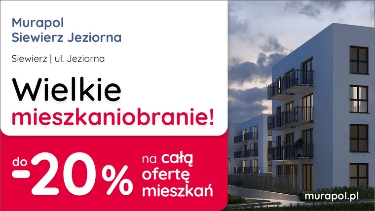 Do -20% na WSZYSTKIE MIESZKANIA w aktualnej ofercie w Siewierzu! 
