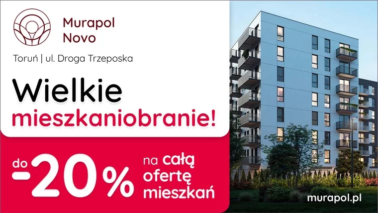 Do -20% na WSZYSTKIE MIESZKANIA I APARTAMENTY INWESTYCYJNE w aktualnej ofercie w Toruniu! 