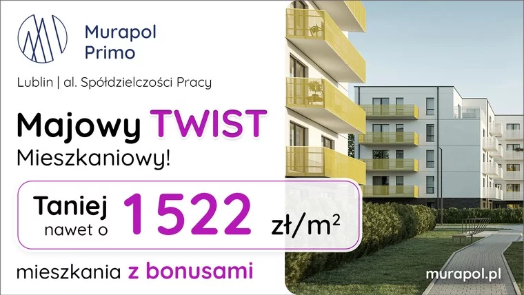 Skorzystaj z majowych rabatów! Mieszkania z pakietami korzystnych bonusów w Lublinie