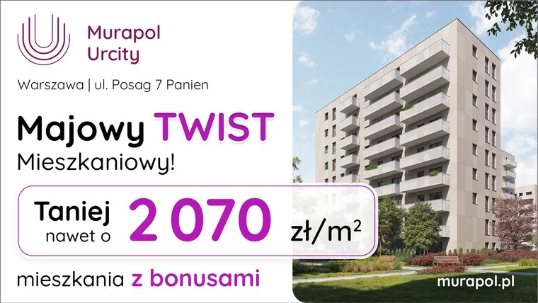 Skorzystaj z majowych rabatów! Mieszkania z pakietami korzystnych bonusów w Warszawie