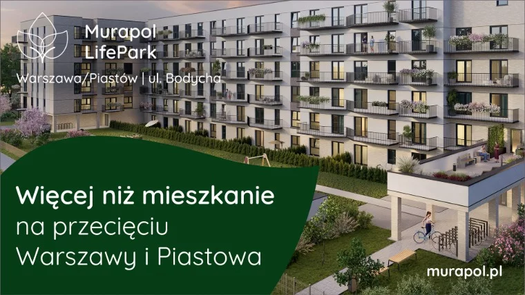 Nowy adres na styku warszawy i piastowa! Murapol Lifepark już w ofercie!