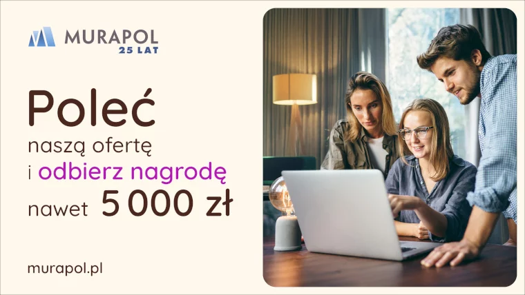 Poleć Ofertę Grupy Murapol I Zyskaj Nawet 5 000 Zł!
