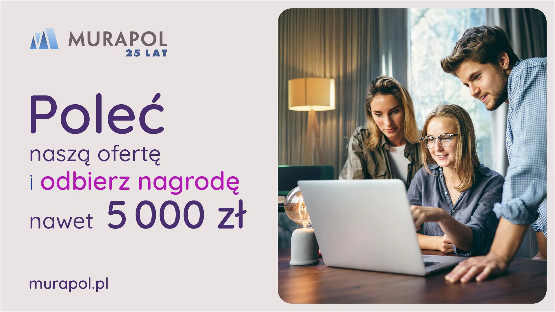 Poleć ofertę Grupy Murapol i zyskaj nawet 5 000 zł!