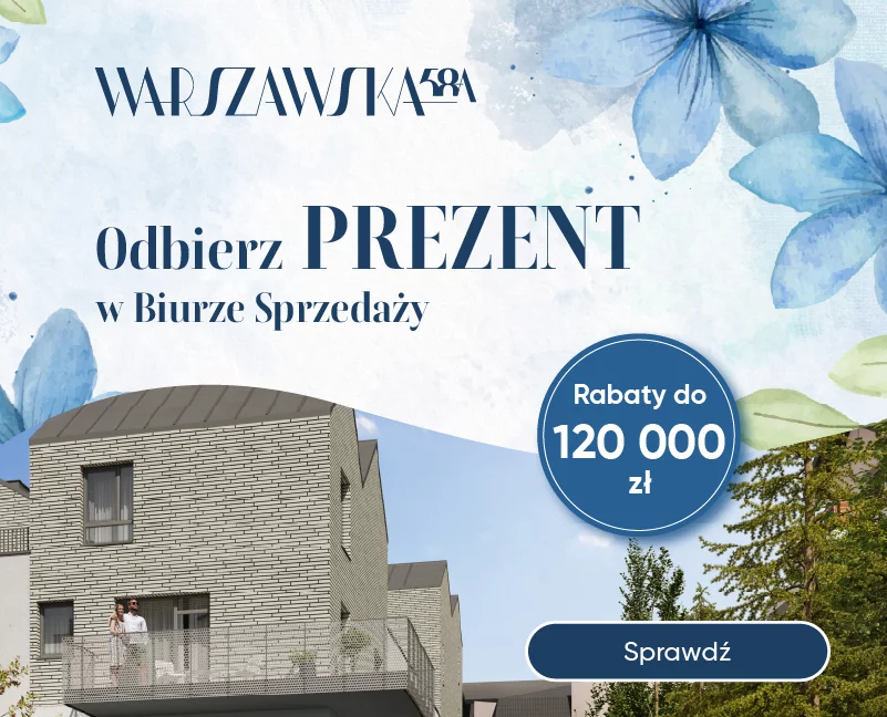 Promocja w inwestycji Warszawska 58A
