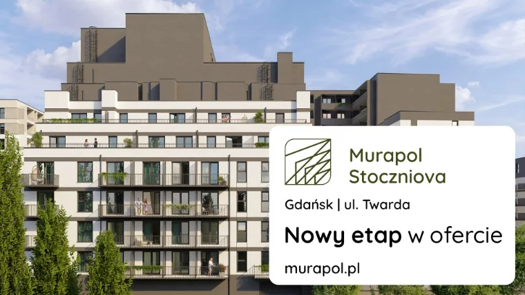 Nowy etap inwestycji Murapol Stoczniova na Młodym Mieście już w ofercie!