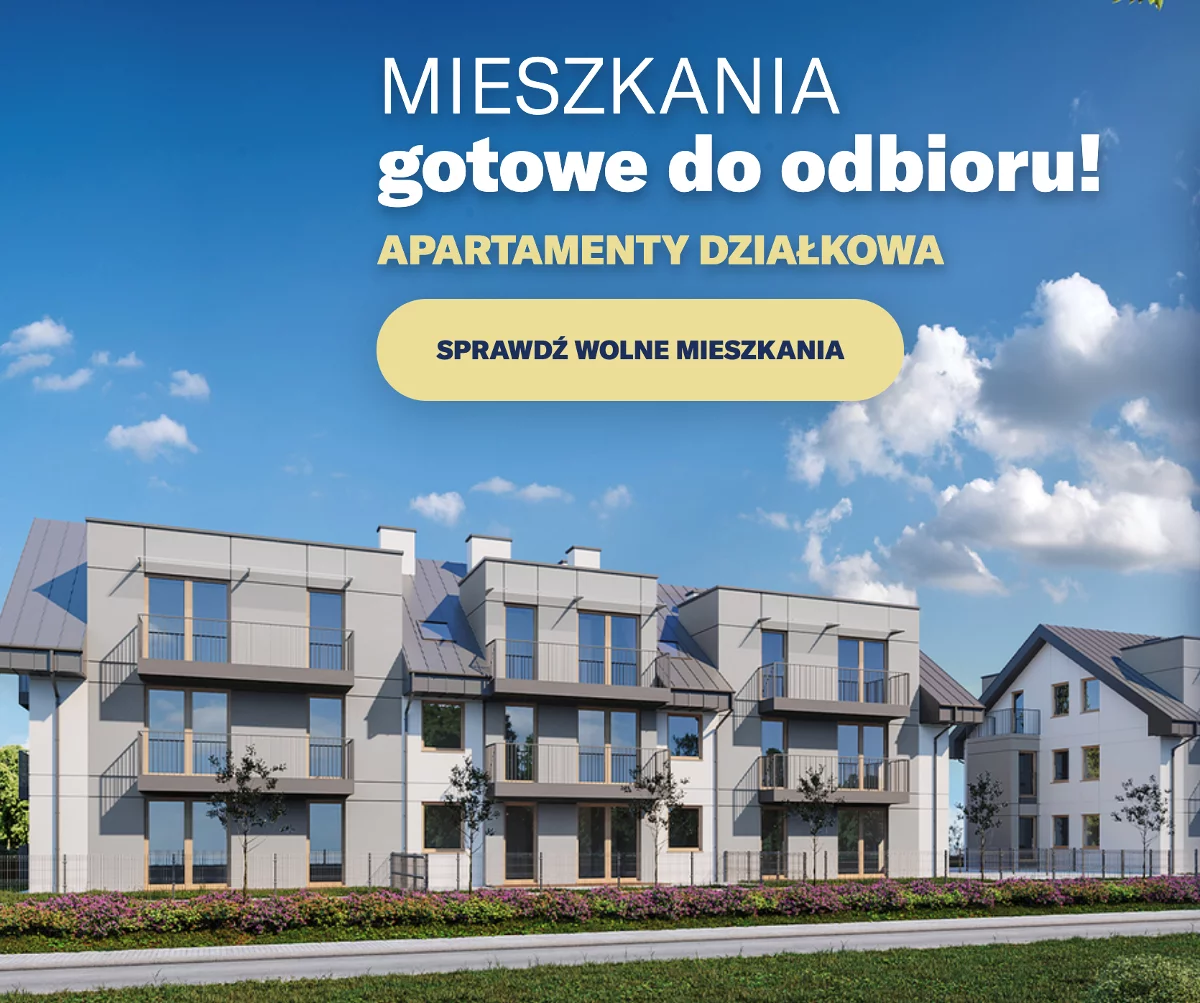 Apartamenty Działkowa - gotowe mieszkania