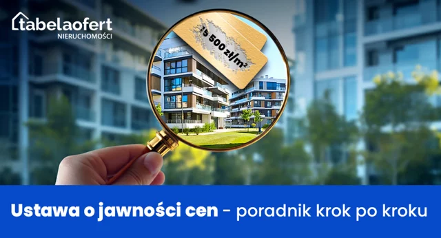 Ustawa o jawności cen nieruchomości – co zmieniło się dla deweloperów od 11 września 2025 i jak to realizować?